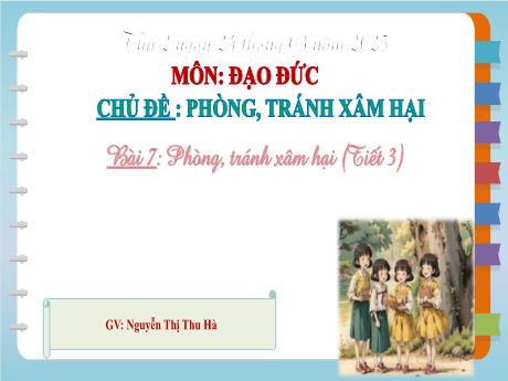 Bài giảng Đạo Đức 5 - Bài 7: Phòng, tránh xâm hại (Tiết 3)(Nguyễn Thị Thu Hà)