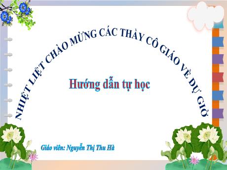 Bài giảng Hướng dẫn tự học Lớp 1 (Nguyễn Thị Thu Hà)