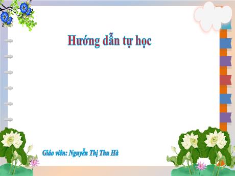 Bài giảng Hướng dẫn tự học Lớp 1 - Tiết 27 (Nguyễn Thị Thu Hà)