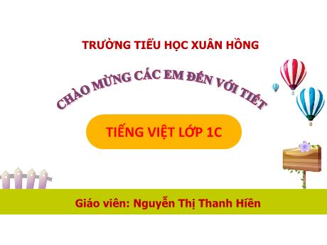 Bài giảng Tiếng Việt 1 - Bài 15: Ôn tập và kể chuyện: Con quạ thông minh (Nguyễn Thị Thanh Hiền)