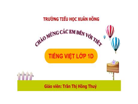Bài giảng Tiếng Việt 1 - Bài 17: G g Gi gi (Trần Thị Hồng Thúy)