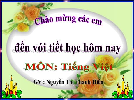 Bài giảng Tiếng Việt 1 - Bài 2: Câu chuyện của rễ (Nguyễn Thị Thanh Hiền)