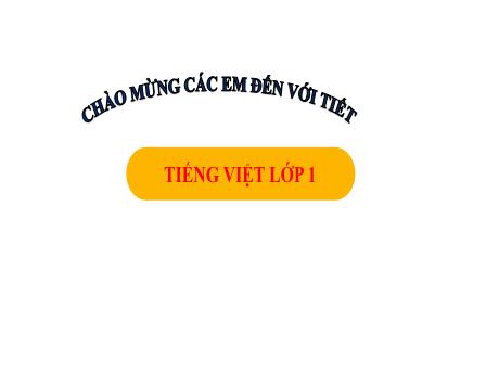 Bài giảng Tiếng Việt 1 - Bài 27: V v X x (Nguyễn Thị Ánh Tuyết)