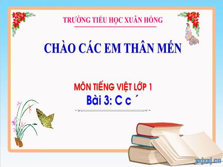 Bài giảng Tiếng Việt 1 - Bài 3: C c Dấu sắc (Tiết 1)(Nguyễn Thị Ánh Tuyết)