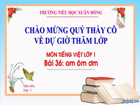 Bài giảng Tiếng Việt 1 - Bài 36: om ôm ơm (Trần Thị Thanh Hương)