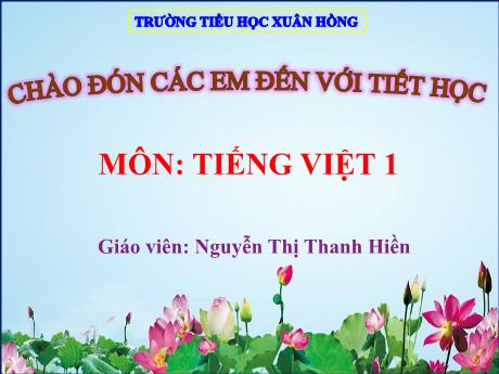 Bài giảng Tiếng Việt 1 - Bài 37: em êm im um (Nguyễn Thị Thanh Hiền)