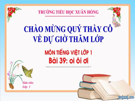 Bài giảng Tiếng Việt 1 - Bài 39: oi ôi ơi (Trần Thị Thanh Hương)