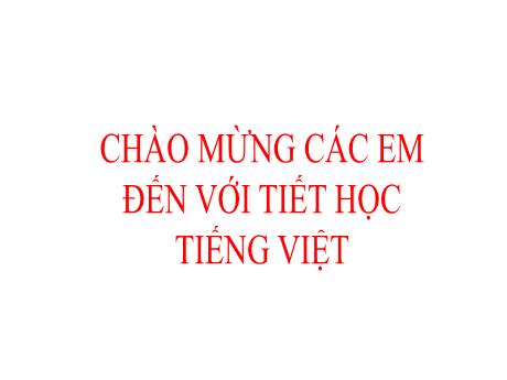 Bài giảng Tiếng Việt 1 - Bài 41: ui ưi (Tiết 2)(Nguyễn Thị Ánh Tuyết)