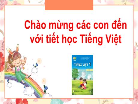 Bài giảng Tiếng Việt 1 - Bài 50: Ôn tập và kể chuyện: Bài học đầu tiên của thỏ con (Trần Thị Thanh Hương)