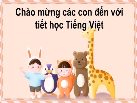 Bài giảng Tiếng Việt 1 - Bài 55: Ôn tập và kể chuyện: Mật ong của gấu con (Trần Thị Thanh Hương)