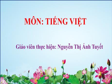 Bài giảng Tiếng Việt 1 - Bài 56: ep êp ip up (Tiết 1)(Nguyễn Thị Ánh Tuyết)