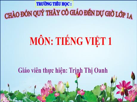 Bài giảng Tiếng Việt 1 - Bài 56: ep êp ip up (Tiết 2)(Trịnh Thị Oanh)