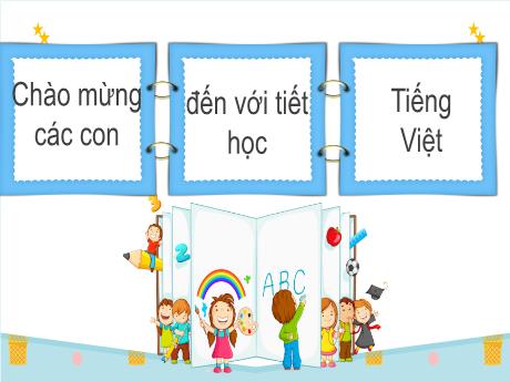 Bài giảng Tiếng Việt 1 - Bài 58: ach ênh ich (Trần Thị Thanh Hương)