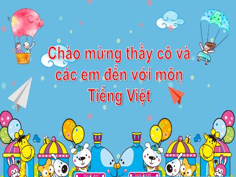 Bài giảng Tiếng Việt 1 - Bài 62: iêc iên iêp (Tiết 2)(Nguyễn Thị Ánh Tuyết)