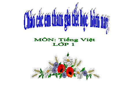 Bài giảng Tiếng Việt 1 - Bài: Ôn tập Chủ đề 4 (Trần Thị Hồng Thúy)