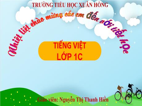 Bài giảng Tiếng Việt 1 - Chủ đề 3, Bài 5: Bác trống trường (Nguyễn Thị Thanh Hiền)