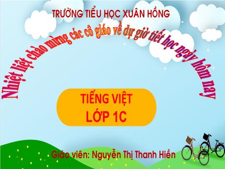 Bài giảng Tiếng Việt 1 - Chủ đề 4, Bài 1: Tập đọc: Rửa tay trước khi ăn (Nguyễn Thị Thanh Hiền)