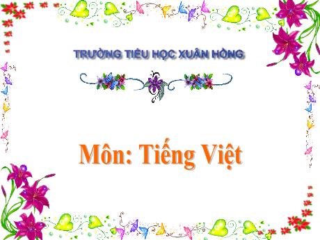 Bài giảng Tiếng Việt 1 - Chủ đề 5: Bài học từ cuộc sống - Ôn tập (Trần Thị Hồng Thúy)