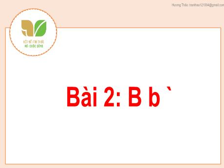 Bài giảng Tiếng Việt 1 (Kết nối tri thức) - Bài 2: B b, Dấu huyền (Trần Thị Hồng Thúy)