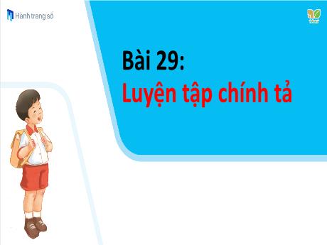 Bài giảng Tiếng Việt 1 (Kết nối tri thức) - Bài 29: Luyện tập chính tả (Nguyễn Thị Ánh Tuyết)