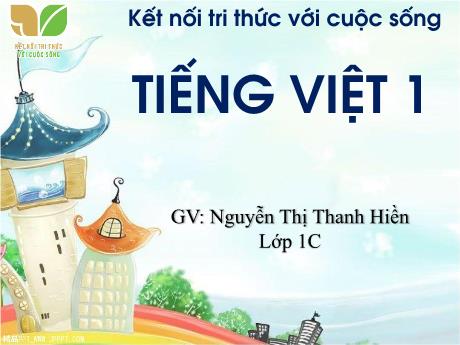 Bài giảng Tiếng Việt 1 (Kết nối tri thức) - Bài 46: ac ăc âc (Nguyễn Thị Thanh Hiền)