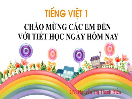 Bài giảng Tiếng Việt 1 (Kết nối tri thức) - Bài 75: Ôn tập và kể chuyện: Chuyện của mây (Nguyễn Thị Thanh Hiền)