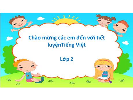 Bài giảng Tiếng Việt 2 - Tiết 28: Luyện tập chung (Nguyễn Thị Thu Hà)