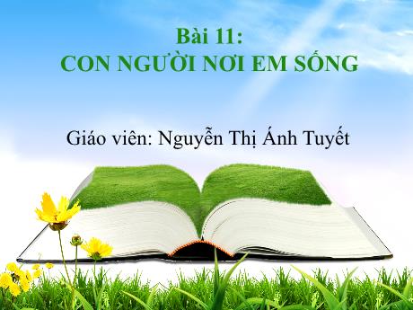 Bài giảng TNXH 1 - Bài 11: Con người nơi em sống (Tiết 1+2)(Nguyễn Thị Ánh Tuyết)