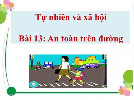 Bài giảng TNXH 1 - Bài 13: An toàn trên đường (Tiết 2)(Trần Thị Thanh Hương)