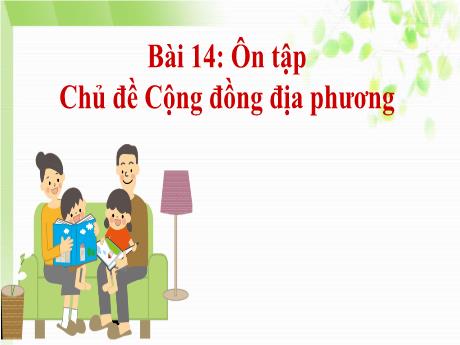 Bài giảng TNXH 1 - Bài 14: Ôn tập chủ đề Cộng đồng địa phương (Tiết 2)(Nguyễn Thị Ánh Tuyết)