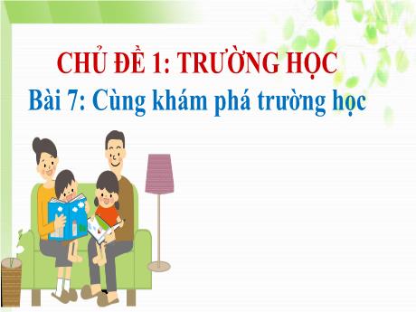 Bài giảng TNXH 1 - Chủ đề 2, Bài 7: Cùng khám phá trường học (Tiết 3)(Nguyễn Thị Ánh Tuyết)
