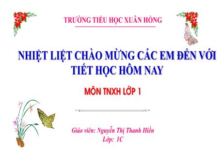 Bài giảng TNXH 1 (Kết nối tri thức) - Chủ đề 2, Bài 6: Lớp học của em (Nguyễn Thị Thanh Hiền)