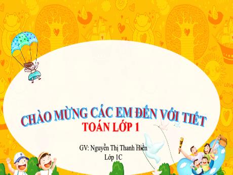 Bài giảng Toán 1 - Bài 20: Ôn tập chung (Trang 112)(Nguyễn Thị Thanh Hiền)