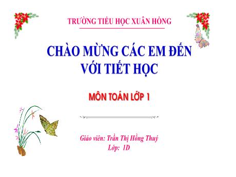 Bài giảng Toán 1 - Bài 3: Nhiều hơn, ít hơn, bằng nhau (Tiết 2. Luyện tập Trang 22)(Trần Thị Hồng Thúy)