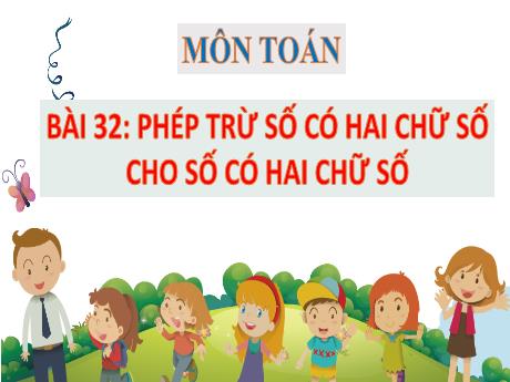 Bài giảng Toán 1 - Bài 32: Phép trừ số có hai chữ số cho số có hai chữ số (Tiết 2. Luyện tập Trang 60)(Trần Thị Thanh Hương)