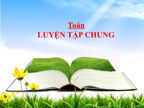 Bài giảng Toán 1 - Bài 33: Luyện tập chung (Tiết 1. Trang 64)(Trần Thị Thanh Hương)