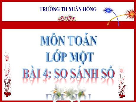 Bài giảng Toán 1 - Bài 4: So sánh số: Bé hơn, dấu < (Nguyễn Thị Thanh Hiền)