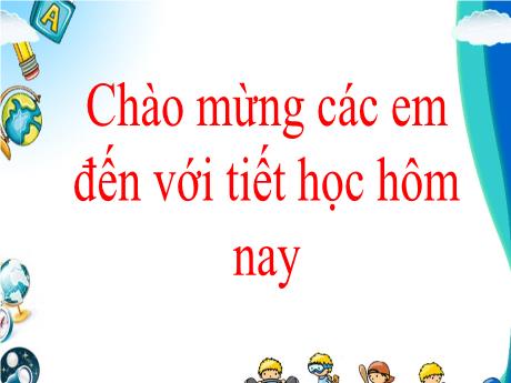 Bài giảng Toán 1 - Bài 6: Luyện tập chung (Tiết 3. Trang 42)(Nguyễn Thị Ánh Tuyết)