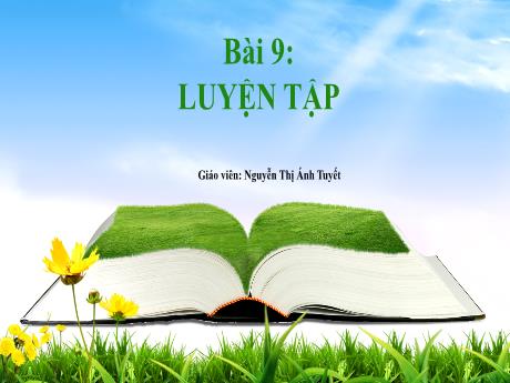 Bài giảng Toán 1 - Bài 9: Luyện tập chung (Tiết 1. Trang 54)(Nguyễn Thị Ánh Tuyết)