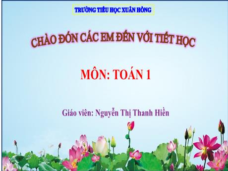 Bài giảng Toán 1 - Bài 9: Luyện tập chung (Trang 54)(Nguyễn Thị Thanh Hiền)