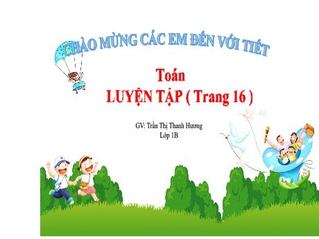 Bài giảng Toán 1 - Bài: Luyện tập (Trang 16)(Trần Thị Thanh Hương)