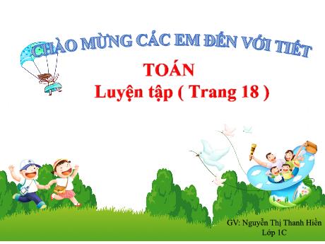 Bài giảng Toán 1 - Bài: Luyện tập (Trang 18)(Nguyễn Thị Thanh Hiền)