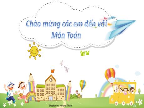 Bài giảng Toán 1 - Chủ đề 1, Bài 3: Nhiều hơn, ít hơn, bằng nhau (Tiết 1)(Trần Thị Hồng Thúy)