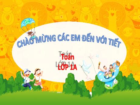 Bài giảng Toán 1 - Chủ đề 1, Bài 3: Nhiều hơn, ít hơn, bằng nhau (Tiết 2)(Nguyễn Thị Ánh Tuyết)